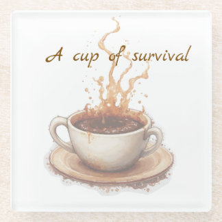 Koffie is de manier om te overleven glazen onderzetter