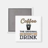 Koffie is de oorspronkelijke energie-Drink Magneet (Voorkant / Achterkant)