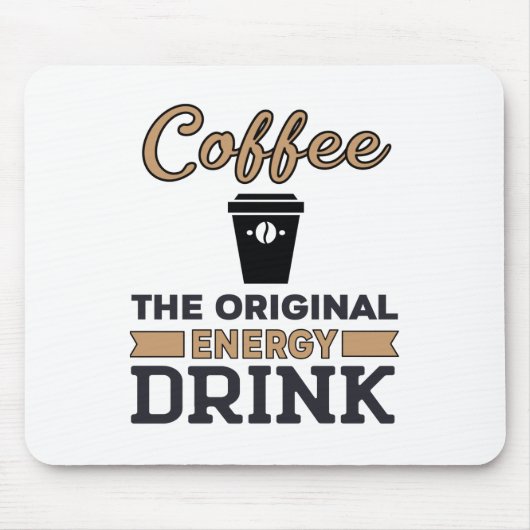 Koffie is de oorspronkelijke energie-Drink Muismat (Voorkant)