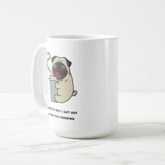 Koffie is de reden waarom ik uit bed ben koffiemok (Voorkant links)