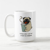 Koffie is de reden waarom ik uit bed ben koffiemok (Links)