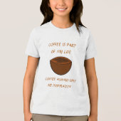 KOFFIE IS EEN DEEL VAN MIJN LEVEN Tri-Blend SHIRT (Voorkant)