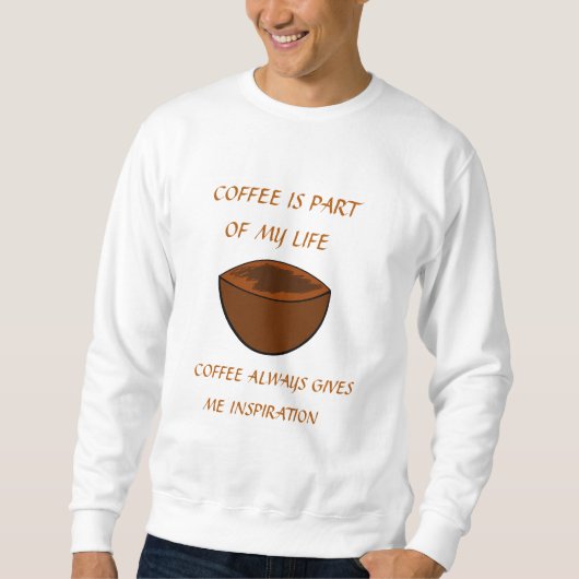 KOFFIE IS EEN DEEL VAN MIJN LEVEN TRUI (Voorkant)