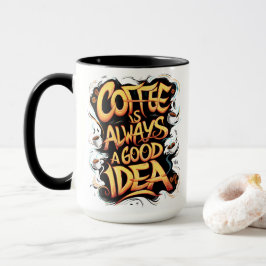 Koffie is een goede quote mok
