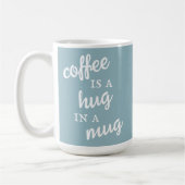 Koffie is een Hug in een Mok Muted Blue Mok (Links)