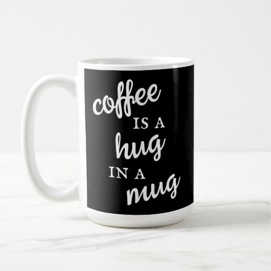 Koffie is een hug in een Mok zwarte en witte Mok (Links)