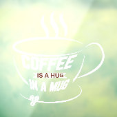 Koffie is een knuffel in een mok Koffiezaak Ondern Raamsticker (Vel 3)