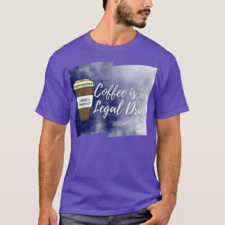 Koffie is een legale drug Coffee Pharmacy 14 T-shirt