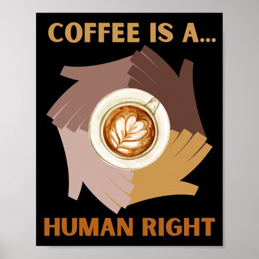 KOFFIE IS EEN... MENSENRECHT POSTER (Voorkant)
