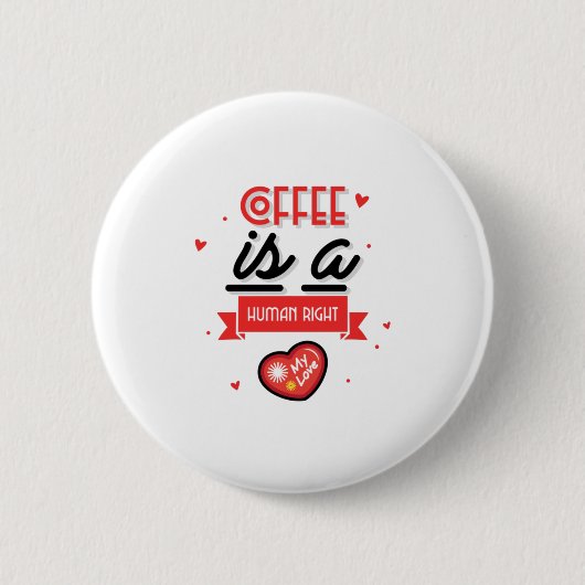Koffie is een mensenrecht ronde button 5,7 cm (Voorkant)
