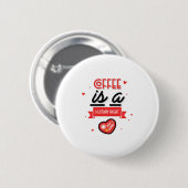 Koffie is een mensenrecht ronde button 5,7 cm (Voorkant /achterkant)