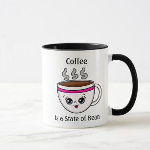 Koffie is een staat Bean, Funny Coffee Pun Quote Mok