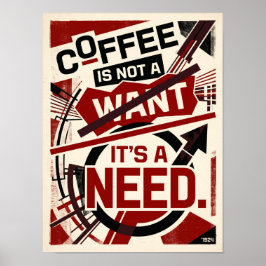 koffie is geen wens, het is een noodzaak poster