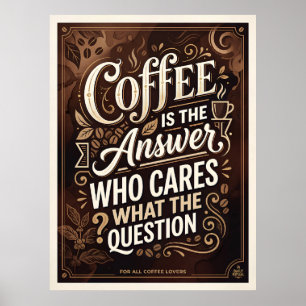 koffie is het antwoord wie maalt er om de vraag poster