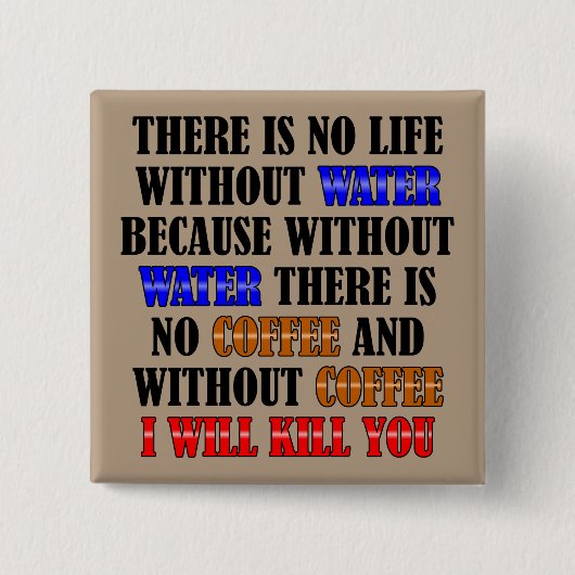 Koffie is het leven grappige Button badge Pin (Voorkant)