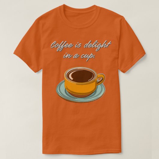 Koffie is leuk in een beker t-shirt (Design voorkant)