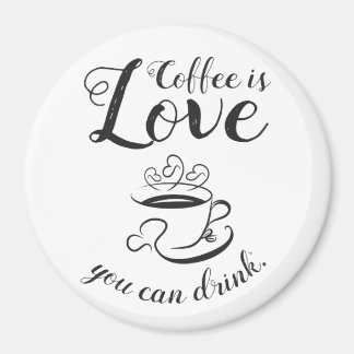 Koffie is liefde Je Drink Magnet-Elegante III Magneet