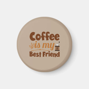 Koffie is mijn beste vriend magneet