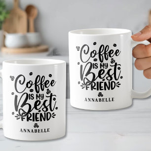 Koffie Is Mijn Beste Vriend Verpersoonlijkte Naam Koffiemok