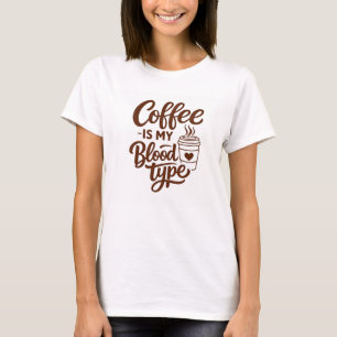 Koffie is mijn bloedtype Leuk lettertype  T-shirt