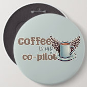 Koffie is mijn co-piloot ronde button 6,0 cm (Voorkant /achterkant)