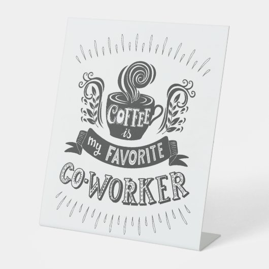 Koffie is mijn favoriete collega reclamebord met voetstuk (Voorkant)