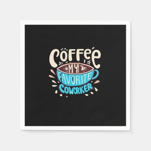 Koffie is mijn favoriete collega servet (Voorkant)