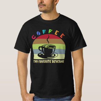 Koffie is mijn favoriete drank T-shirt