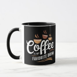Koffie is mijn favoriete drink mok