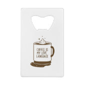 Koffie is mijn liefdestaal creditkaart flessenopener (Achterkant)