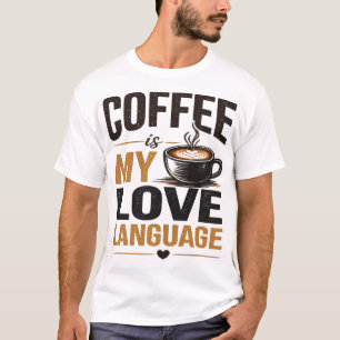 Koffie Is Mijn Liefdestaal – Grappige Koffieliefhe T-shirt
