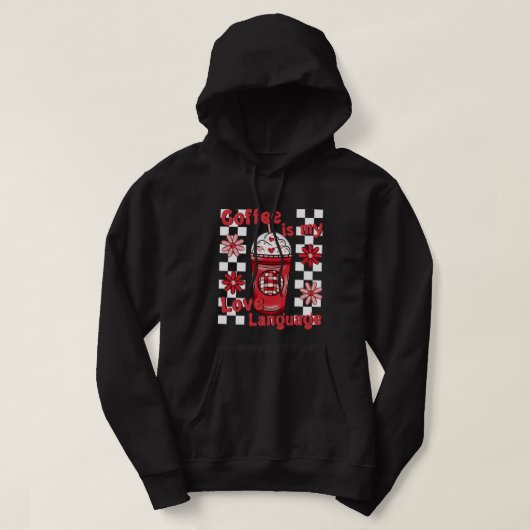 Koffie is mijn liefdestaal hoodie (Design voorkant)