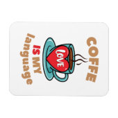 Koffie is mijn liefdestaal magneet (Horizontaal)