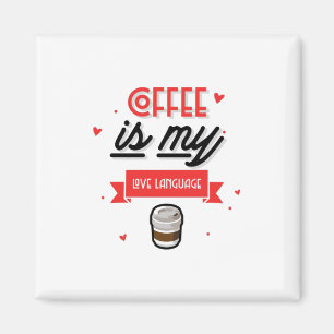 Koffie is mijn liefdestaal magneet