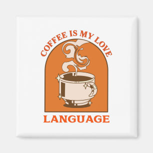 Koffie is mijn liefdestaal magneet