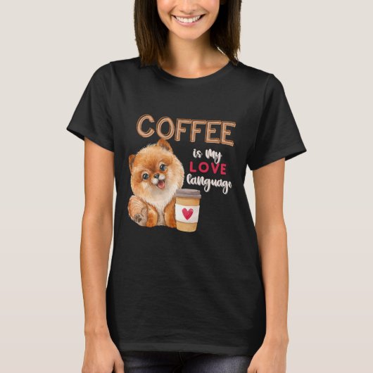 Koffie is mijn liefdestaal Pommeren Valent T-shirt (Voorkant)