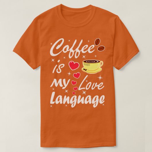 Koffie is mijn liefdestaal t-shirt (Design voorkant)