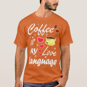 Koffie is mijn liefdestaal t-shirt