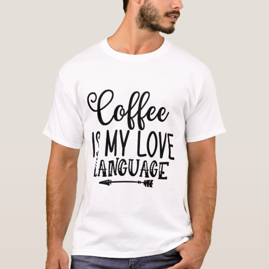 Koffie is mijn liefdestaal t-shirt (Voorkant)