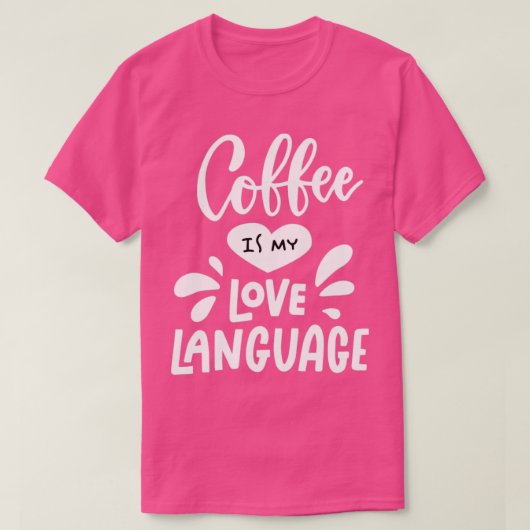 Koffie is mijn liefdestaal t-shirt (Design voorkant)