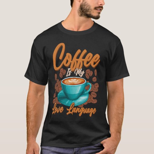 Koffie is mijn liefdestaal t-shirt (Voorkant)