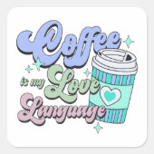 Koffie is mijn liefdestaal vierkante sticker (Voorkant)