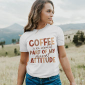 Koffie is mijn plezierige houding | Vrouwen T-Shir T-shirt