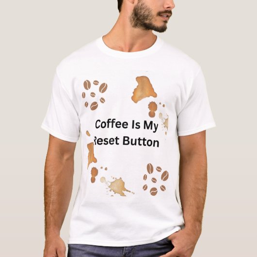Koffie Is Mijn Resetknop Typography T-Shirt voor C (Voorkant)