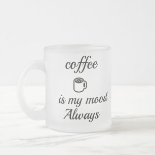 Koffie Is Mijn Stemming Altijd Mok   Cute Minimaal