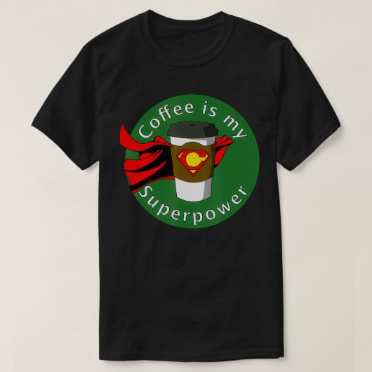 Koffie is Mijn Superpower T-shirt (Design voorkant)