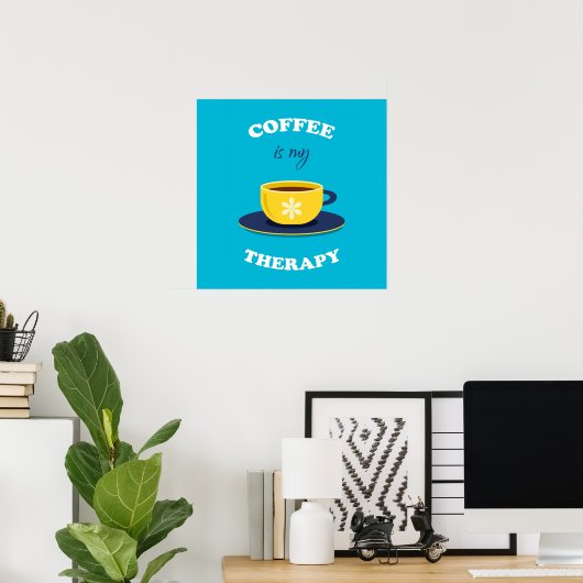 Koffie is mijn therapie Poster (Thuiskantoor)