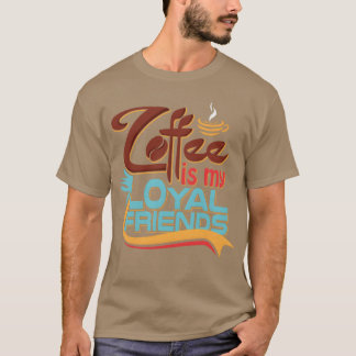 Koffie is mijn trouwe vriend t-shirt