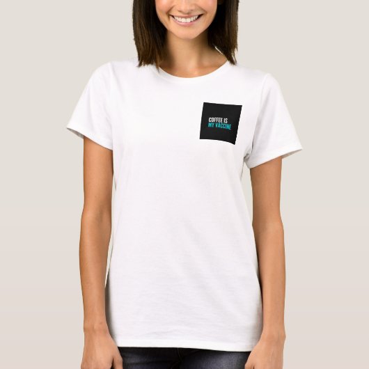 Koffie is mijn vaccin t-shirt (Voorkant)