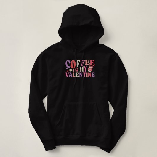 Koffie is mijn valentijn (2) hoodie (Design voorkant)